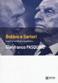 Bobbio e Sartori. Capire e cambiare la politica - Librerie.coop