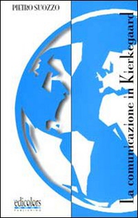 La comunicazione in Kierkegaard - Librerie.coop