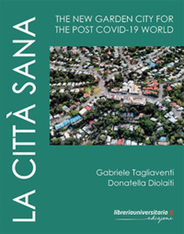 La città sana. The new garden city for the post Covid-19 world - Librerie.coop La città sana. The new garden city for the post Covid-19 world - Librerie.coop
