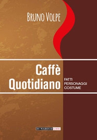 Caffè quotidiano. Fatti, personaggi, costume - Librerie.coop