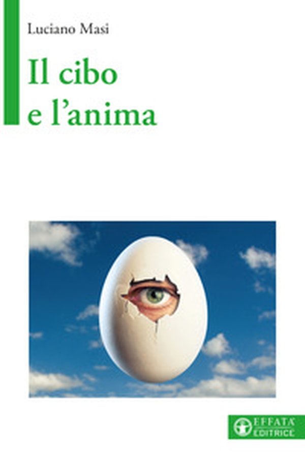 Il cibo e l'anima - Librerie.coop Il cibo e l'anima - Librerie.coop
