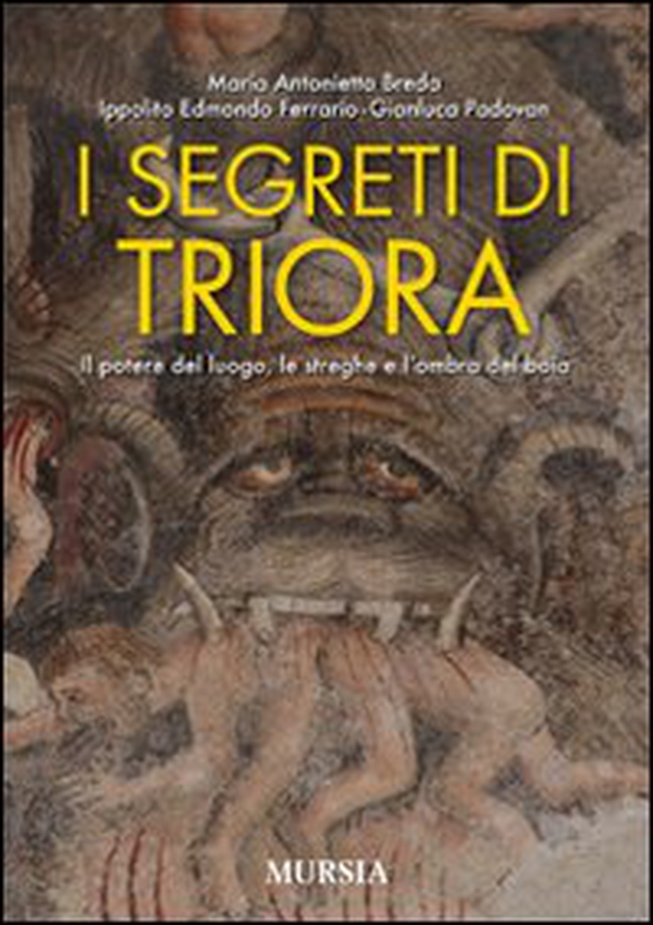 I segreti di Triora. Il potere del luogo, le streghe e l'ombra del boia - Librerie.coop I segreti di Triora. Il potere del luogo, le streghe e l'ombra del boia - Librerie.coop