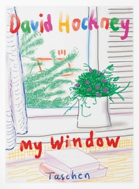 David Hockney. My window. Ediz. inglese - Librerie.coop David Hockney. My window. Ediz. inglese - Librerie.coop