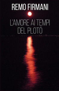 L'amore ai tempi del plotò - Librerie.coop