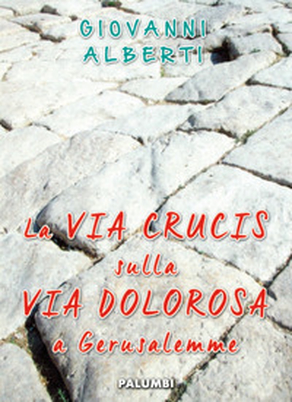 La Via Crucis sulla via dolorosa a Gerusalemme - Librerie.coop La Via Crucis sulla via dolorosa a Gerusalemme - Librerie.coop