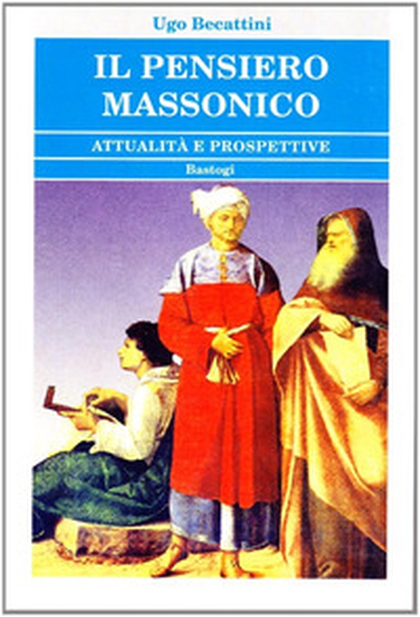 Il pensiero massonico. Attualità e prospettive - Librerie.coop Il pensiero massonico. Attualità e prospettive - Librerie.coop