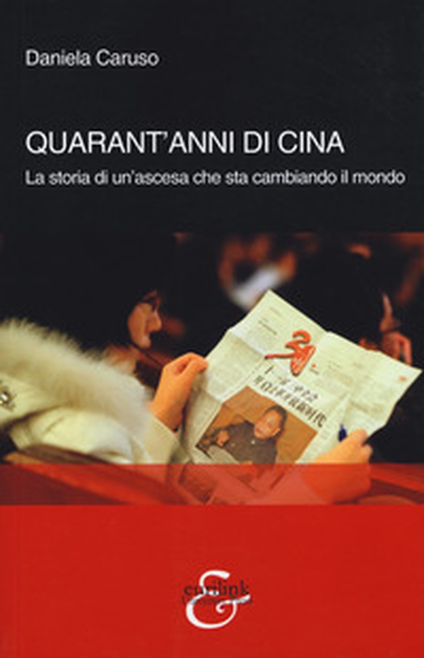 Quarant'anni di Cina. La storia di un'ascesa che sta cambiando il mondo - Librerie.coop Quarant'anni di Cina. La storia di un'ascesa che sta cambiando il mondo - Librerie.coop