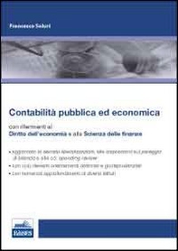 Contabilità pubblica ed economica. Manuale con riferimenti alla scienza delle finanze e al diritto dell'economia - Librerie.coop