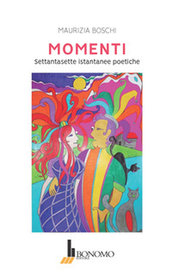 Momenti. Settantasette istantanee poetiche - Librerie.coop Momenti. Settantasette istantanee poetiche - Librerie.coop