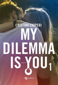 My dilemma is you - Librerie.coop