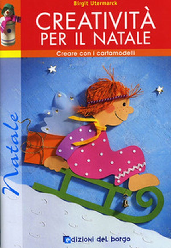 Creatività per il Natale. Con cartamodelli - Librerie.coop Creatività per il Natale. Con cartamodelli - Librerie.coop