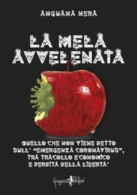 La mela avvelenata. Quello che non viene detto sull'«emergenza Coronavirus», tra tracollo economico e perdita della libertà - Librerie.coop La mela avvelenata. Quello che non viene detto sull'«emergenza Coronavirus», tra tracollo economico e perdita della libertà - Librerie.coop