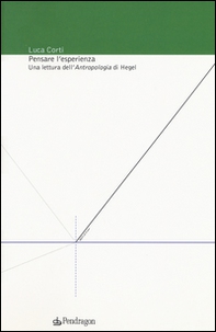 Pensare l'esperienza. Una lettura dell'Antropologia di Hegel - Librerie.coop