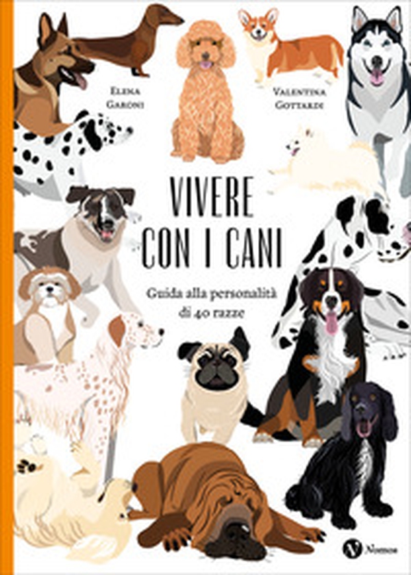 Vivere con i cani. Guida alla personalità di 40 razze - Librerie.coop