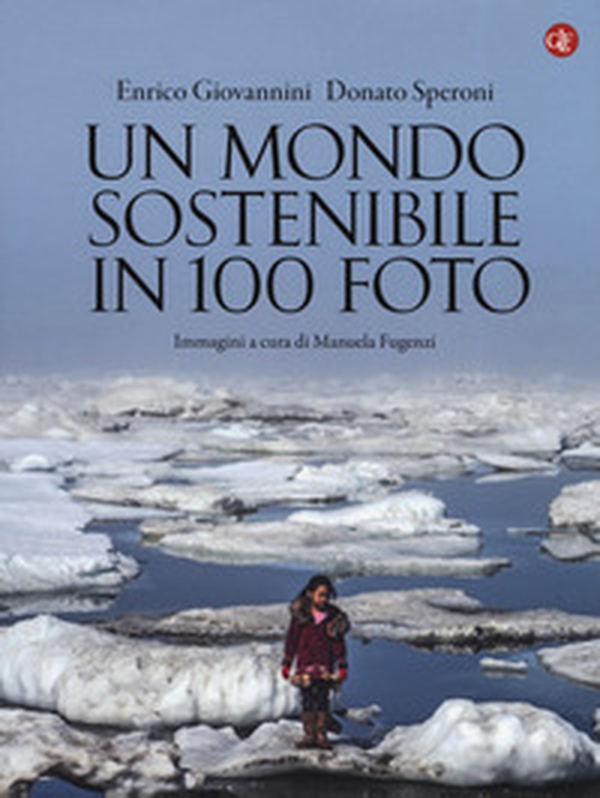 Un mondo sostenibile in 100 foto - Librerie.coop Un mondo sostenibile in 100 foto - Librerie.coop
