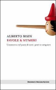Favole & numeri. L'economia nel paese di santi, poeti e navigatori - Librerie.coop