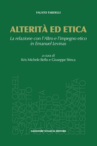 Alterità ed etica. La relazione con l'Altro e l'impegno etico in Emanuel Lévinas - Librerie.coop