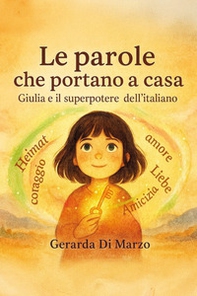 Le parole che portano a casa. Giulia e il superpotere dell'italiano - Librerie.coop