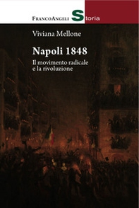 Napoli 1848. Il movimento radicale e la rivoluzione - Librerie.coop