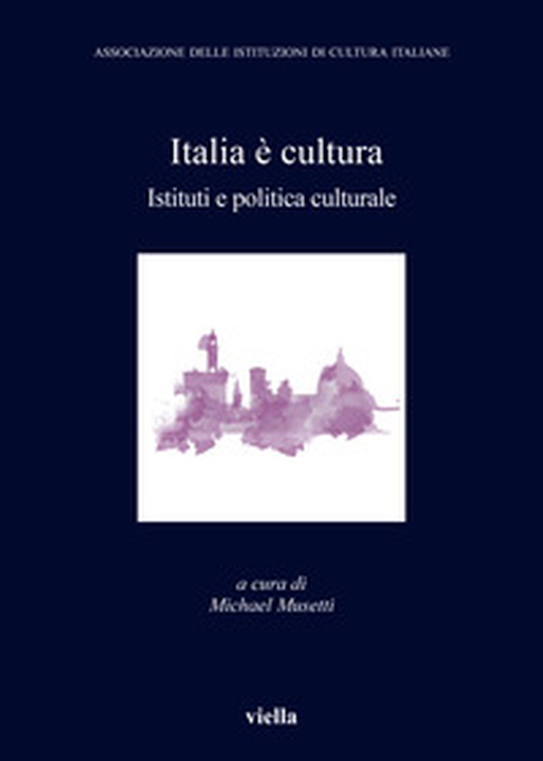 Italia è cultura. Istituti e politica culturale - Librerie.coop Italia è cultura. Istituti e politica culturale - Librerie.coop