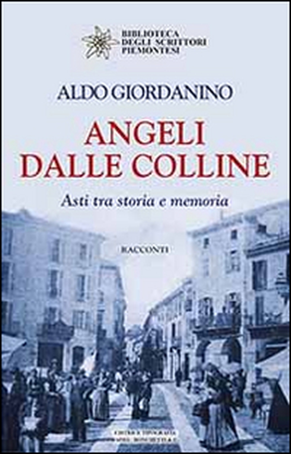 Angeli dalle colline. Asti tra storia e memoria - Librerie.coop Angeli dalle colline. Asti tra storia e memoria - Librerie.coop