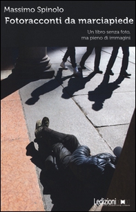 Fotoracconti da marciapiede. Un libro senza foto, ma pieno di immagini - Librerie.coop