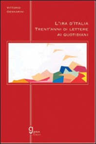 L'ira d'Italia. Trent'anni di lettere ai quotidiani - Librerie.coop