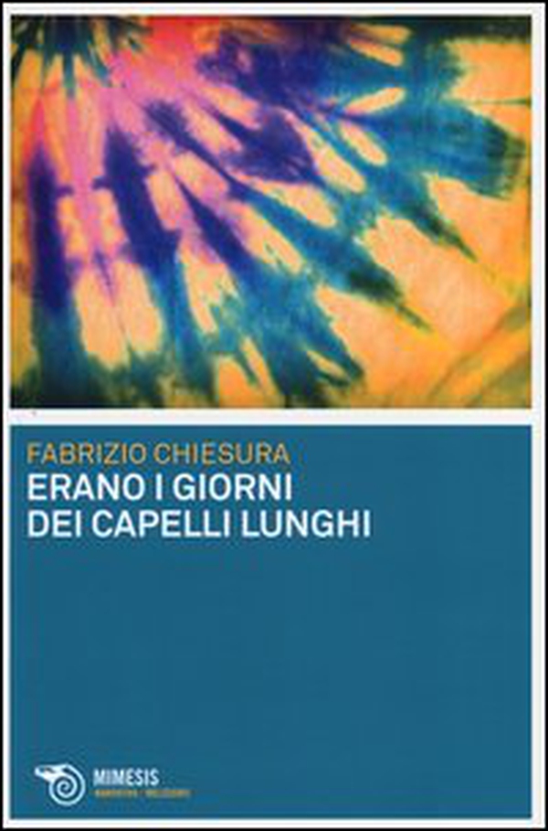 Erano i giorni dei capelli lunghi - Librerie.coop Erano i giorni dei capelli lunghi - Librerie.coop
