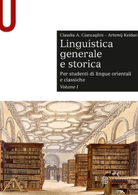Linguistica generale e storica. Per studenti di lingue orientali e classiche - Vol. 1 - Librerie.coop