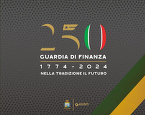 250° Guardia di Finanza, 1774-2024. Nella tradizione il futuro - Librerie.coop 250° Guardia di Finanza, 1774-2024. Nella tradizione il futuro - Librerie.coop