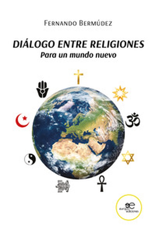 Diálogo entre religiones. Para un mundo nuevo - Librerie.coop Diálogo entre religiones. Para un mundo nuevo - Librerie.coop