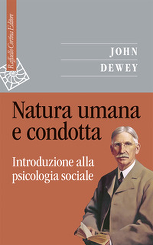 Natura umana e condotta. Introduzione alla psicologia sociale - Librerie.coop Natura umana e condotta. Introduzione alla psicologia sociale - Librerie.coop