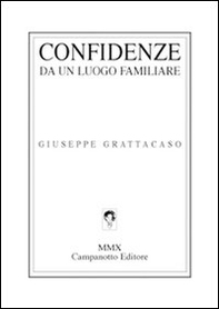 Confidenze da un luogo familiare - Librerie.coop