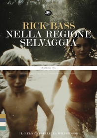 Nella regione selvaggia. Il cielo, le stelle, la wilderness - Librerie.coop