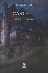 Castelli. Storie e leggende - Librerie.coop Castelli. Storie e leggende - Librerie.coop