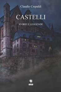 Castelli. Storie e leggende - Librerie.coop