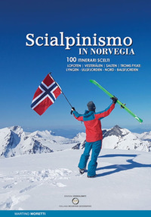 Scialpinismo in Norvegia. 100 itinerari scelti - Librerie.coop Scialpinismo in Norvegia. 100 itinerari scelti - Librerie.coop