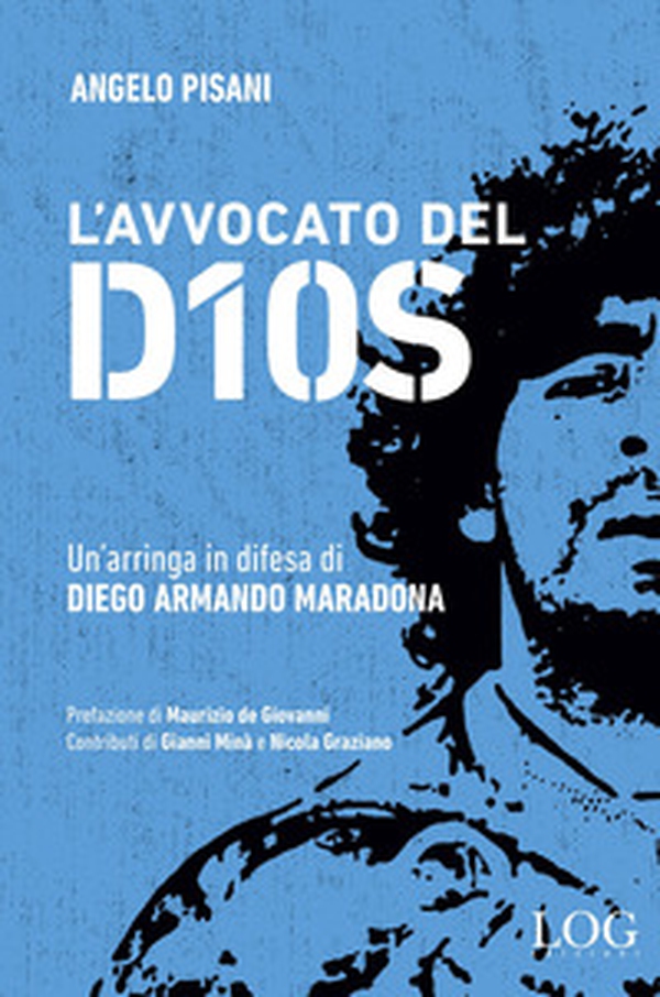 L'avvocato del dios. Un'arringa in difesa di Diego Armando Maradona - Librerie.coop L'avvocato del dios. Un'arringa in difesa di Diego Armando Maradona - Librerie.coop