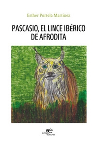 Pascasio, el lince ibérico de Afrodita - Librerie.coop