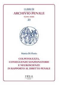 Colpevolezza, conseguenze sanzionatorie e neuroscienze in rapporto al diritto penale - Librerie.coop Colpevolezza, conseguenze sanzionatorie e neuroscienze in rapporto al diritto penale - Librerie.coop