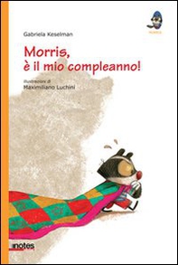 Morris, è il mio compleanno! - Librerie.coop