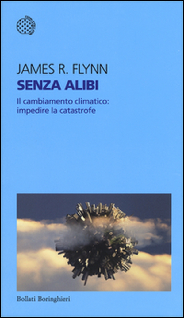 Senza alibi. Il cambiamento climatico: impedire la catastrofe - Librerie.coop Senza alibi. Il cambiamento climatico: impedire la catastrofe - Librerie.coop