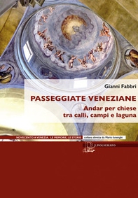 Passeggiate veneziane. Andar per chiese tra calli, campi e laguna - Librerie.coop