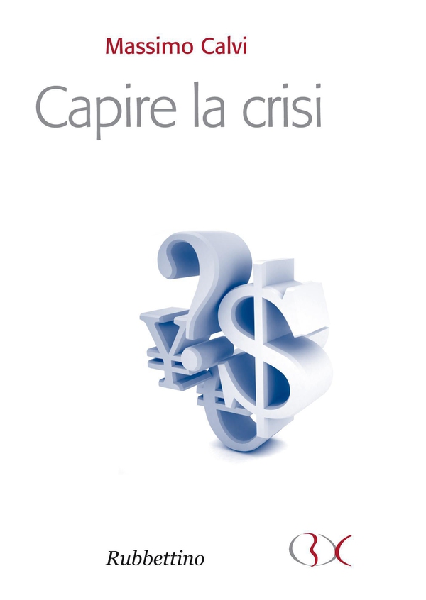 Capire la crisi - Librerie.coop Capire la crisi - Librerie.coop