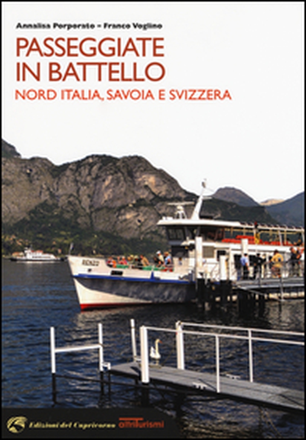 Passeggiate in battello. Nord Italia, Savoia e Svizzera - Librerie.coop Passeggiate in battello. Nord Italia, Savoia e Svizzera - Librerie.coop