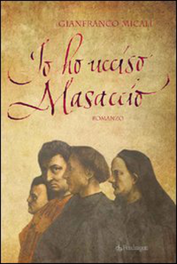 Io ho ucciso Masaccio - Librerie.coop Io ho ucciso Masaccio - Librerie.coop