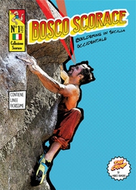 Bosco Scorace. Bouldering in Sicilia Occidentale - Librerie.coop Bosco Scorace. Bouldering in Sicilia Occidentale - Librerie.coop