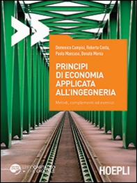 Principi di economia applicata all'ingegneria. Metodi, complementi ed esercizi - Librerie.coop Principi di economia applicata all'ingegneria. Metodi, complementi ed esercizi - Librerie.coop