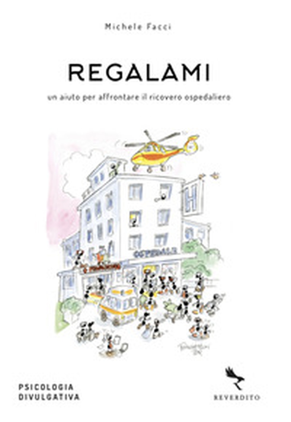 Regalami. Un aiuto per affrontare il ricovero ospedaliero - Librerie.coop Regalami. Un aiuto per affrontare il ricovero ospedaliero - Librerie.coop