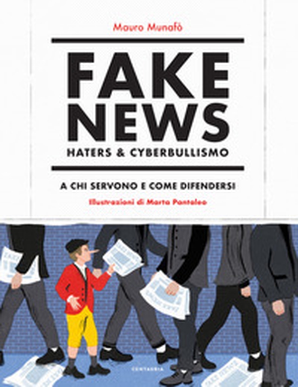 Fake news, haters & cyberbullismo. A chi servono e come difendersi - Librerie.coop Fake news, haters & cyberbullismo. A chi servono e come difendersi - Librerie.coop